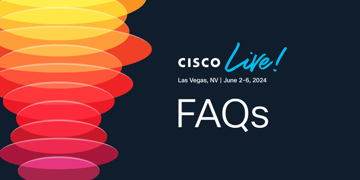 FAQs Cisco Live 2024 Las Vegas Cisco