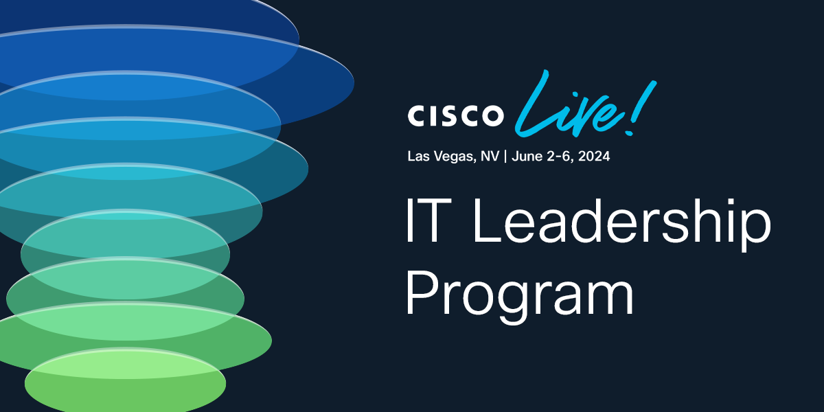 IT Leadership Program Cisco Live 2024 Las Vegas Cisco