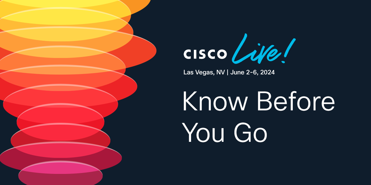 Know Before You Go Cisco Live 2024 Las Vegas Cisco