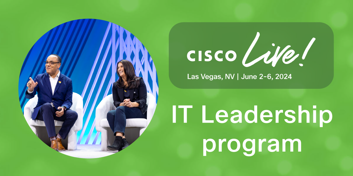 IT Leadership Program Cisco Live 2024 Las Vegas Cisco